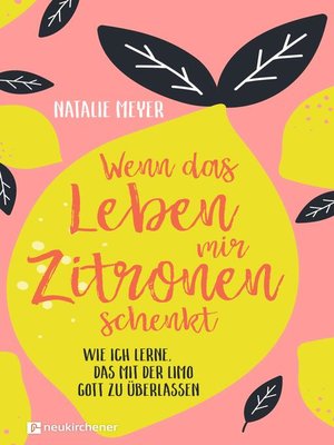 cover image of Wenn das Leben mir Zitronen schenkt